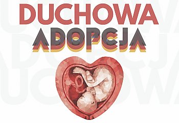 Polacy modlą się za Dzieci poczęte - Duchowa Adopcja dziecka poczętego zagrożonego aborcją