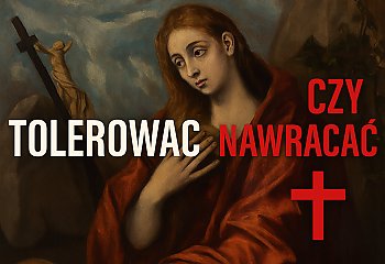 Tolerować czy nawracać? [WIDEO, KOMENTARZ]