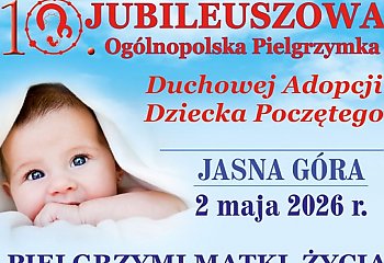 „Pielgrzymi Matki Życia” na Jasnej Górze. 2 maja odbędzie się jubileuszowe spotkanie