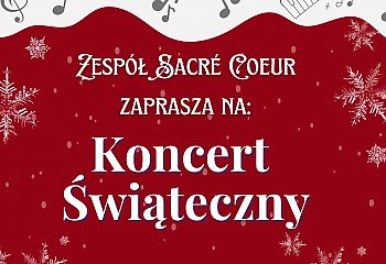  Koncert świąteczny w wykonaniu zespołu „Sacre Coeur” w parafii NSPJ