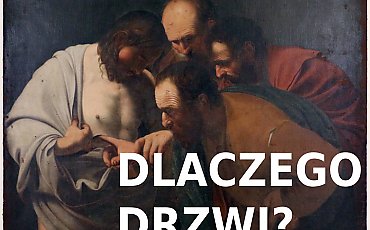 To nie są szczegóły. Co naprawdę dzieje się w Ewangelii o niewiernym Tomaszu?