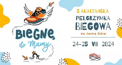 „Biegnę do Mamy” — czyli biegiem na Jasną Górę [ZAPOWIEDŹ]