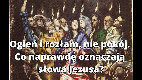 Nie pokój, lecz rozłam. Co naprawdę oznaczają słowa Jezusa? [KOMENTARZ, WIDEO]