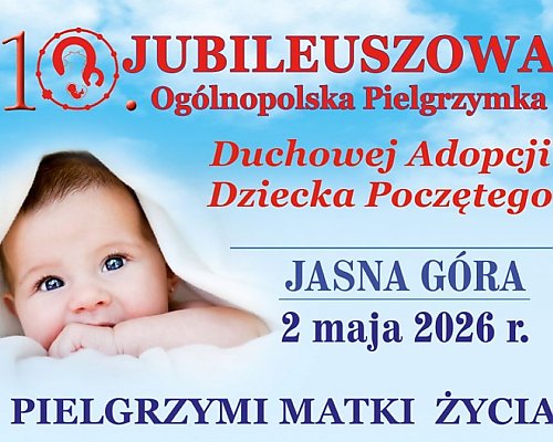 „Pielgrzymi Matki Życia” na Jasnej Górze. 2 maja odbędzie się jubileuszowe spotkanie
