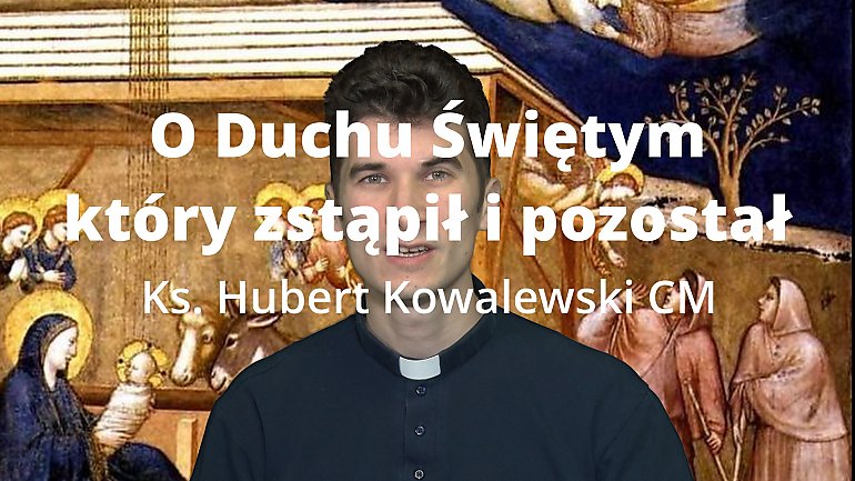 O Duchu Świętym, który zstąpił i pozostał