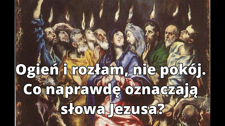 Nie pokój, lecz rozłam. Co naprawdę oznaczają słowa Jezusa? [KOMENTARZ, WIDEO]