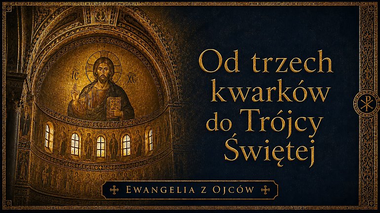 Od trzech kwarków do Trójcy Świętej. Czy liczba trzy mówi coś o Bogu?