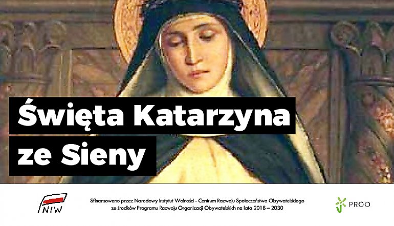 Święta Katarzyna ze Sieny, dziewica i doktor Kościoła patronka Europy  - patron dnia (29.04)